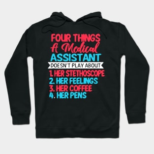 Four Things A Medical Assistant Doesn't Play Hoodie